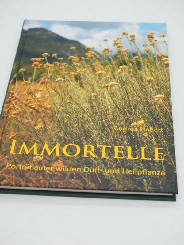 Immortelle Portrait einer wilden Duft- und Heilpflanze Andrea Nabert