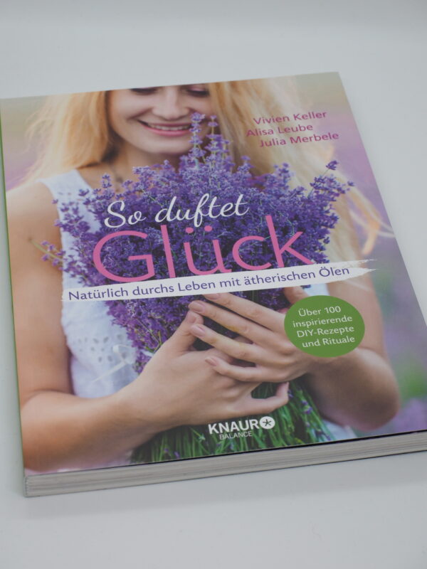 So duftet Glück