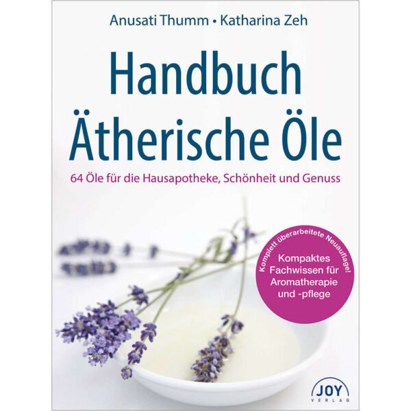 Handbuch Ätherische Öle Anusati Thum Katharina Zeh Joy Verlag